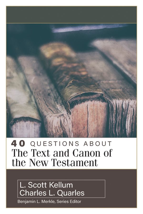 40 Questions about the Text and Canon of the New Testament cover