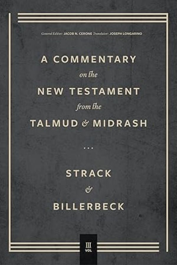 A Commentary on the New Testament from the Talmud and Midrash, Volume 3 cover