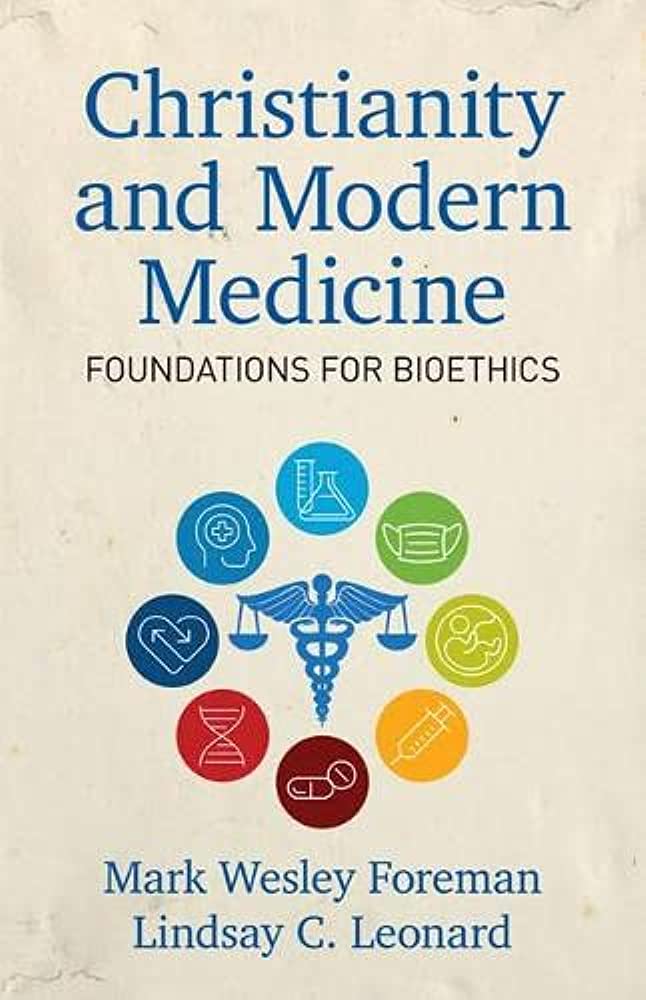 Christianity and Modern Medicine: Foundations for Bioethics cover