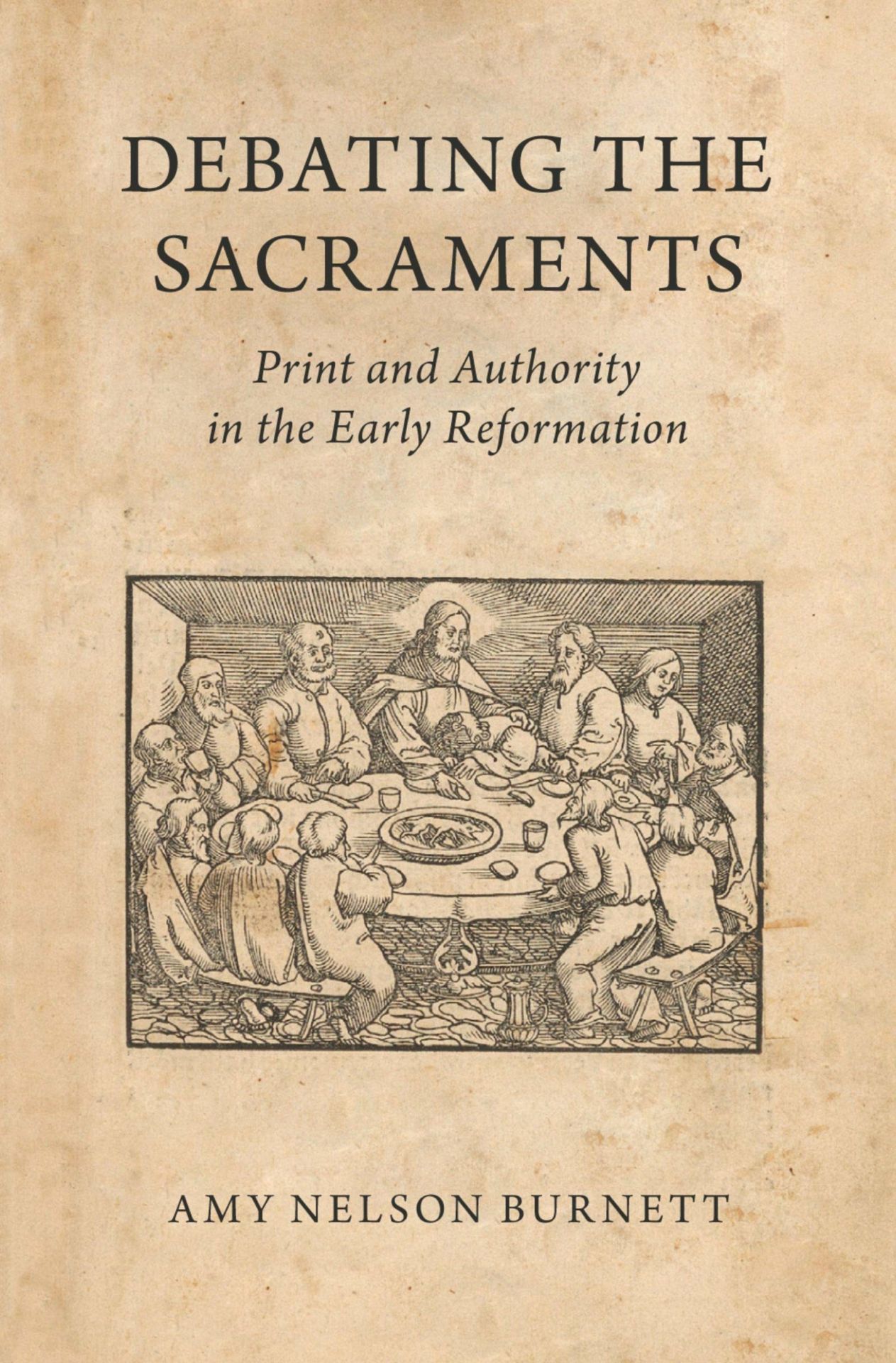 Debating the Sacraments: Print and Authority in the Early Reformation cover