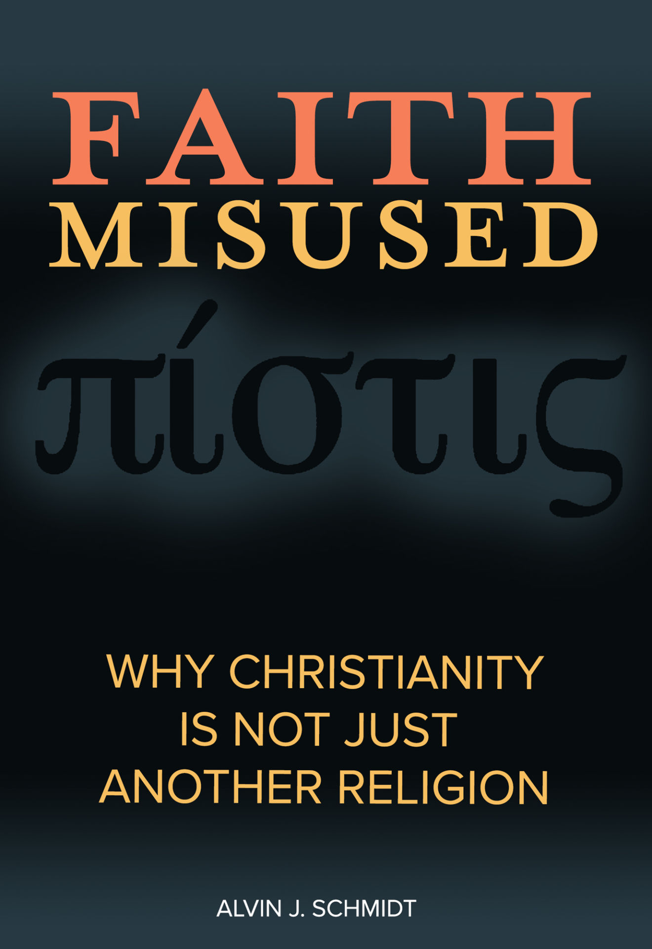 Faith Misused: Why Christianity Is Not Just Another Religion cover