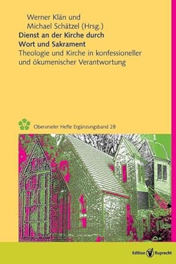 Dienst an der Kirche durch Wort und Sakrament: Theologie und Kirche in konfessioneller und ökumenischer Verantwortung cover