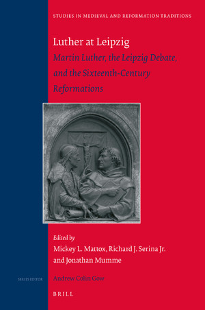 Luther at Leipzig: Martin Luther, the Leipzig Debate, and the Sixteenth-Century Reformations cover