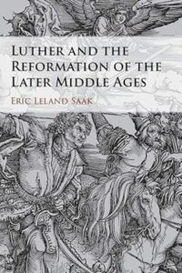 Luther and the Reformation of the Later Middle Ages