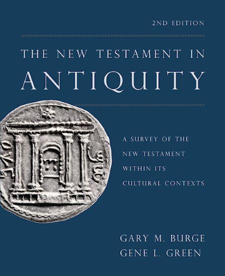 The New Testament in Antiquity: A Survey of the New Testament within Its Cultural Contexts cover