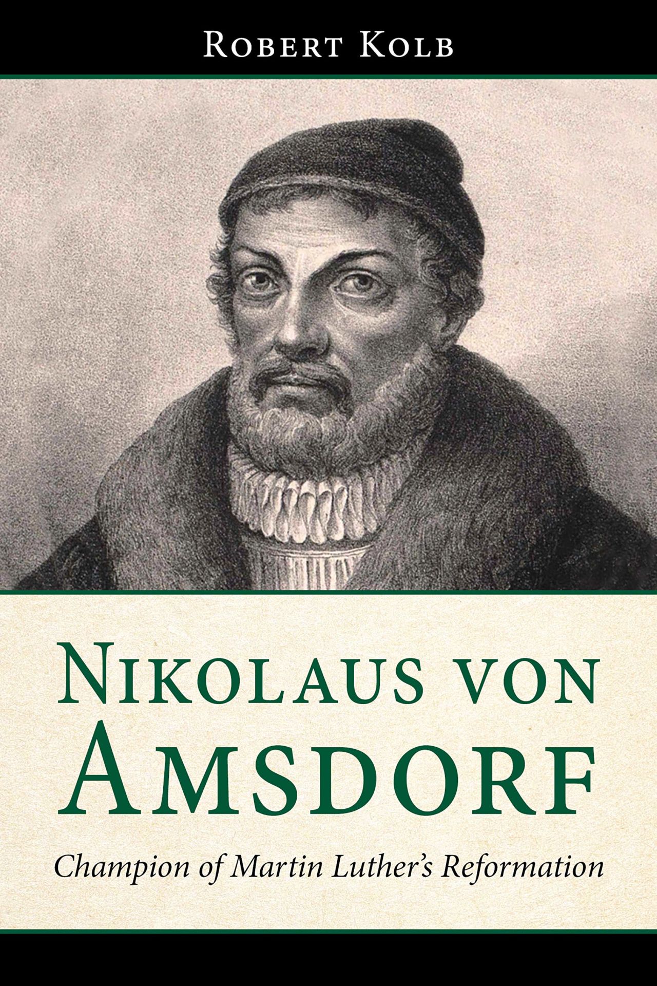 Nikolaus von Amsdorf: Champion of Martin Luther’s Reformation cover