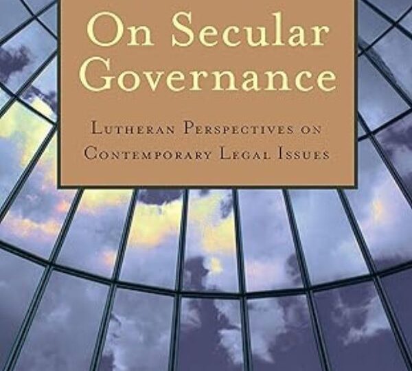 On Secular Governance: Lutheran Perspectives on Contemporary Legal Issues cover