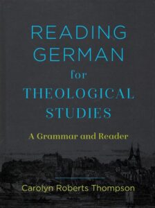 Reading German for Theological Studies: A Grammar and Reader