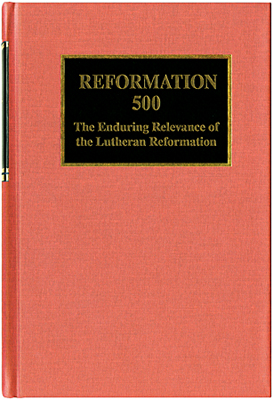 Reformation 500: The Enduring Relevance of the Lutheran Reformation cover