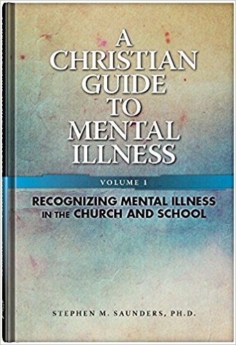 A Christian Guide to Mental Illness, Volume 1: Recognizing Mental Illness in the Church and School cover