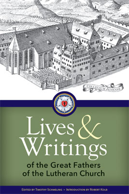 Lives & Writings of the Great Fathers of the Lutheran Church cover