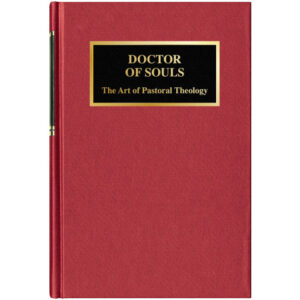 Doctor of Souls: The Art of Pastoral Theology