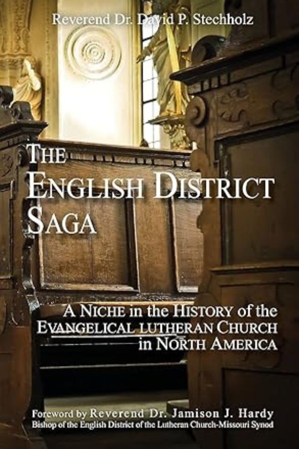 The English District Saga: A Niche in the History of the Evangelical Lutheran Church in North America, 2nd ed. cover