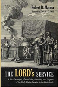 The Lord’s Service: A Ritual Analysis of the Order, Function, and Purpose of the Daily Divine Service in the Pentateuch