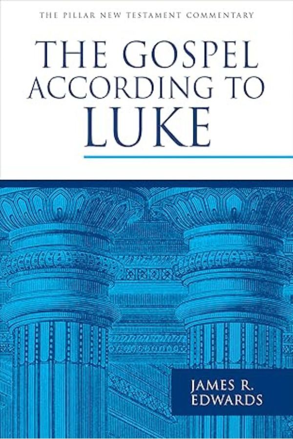 The Gospel According to St. Luke: Pillar New Testament Commentary Series cover