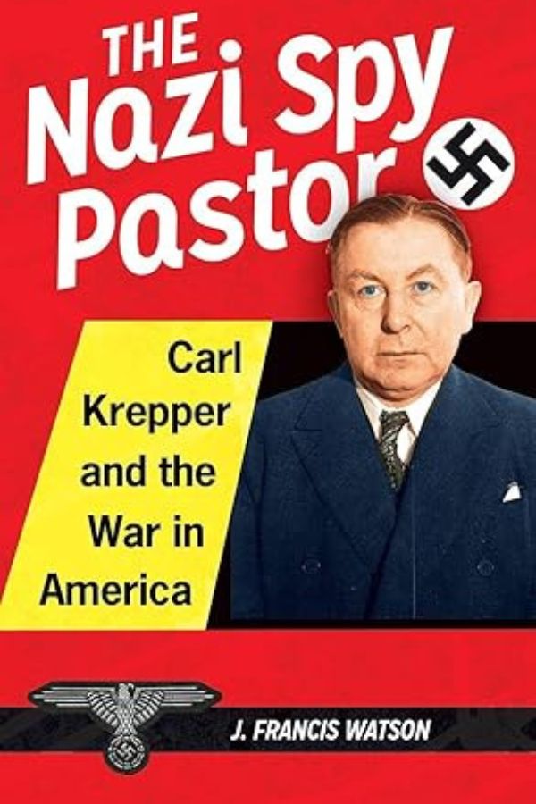 The Nazi Spy Pastor: Carl Krepper and the War in America. cover