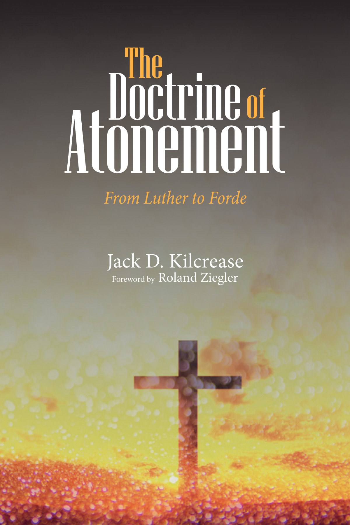 The Doctrine of Atonement: From Luther to Forde cover