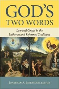 God’s Two Words: Law and Gospel in the Lutheran and Reformed Traditions