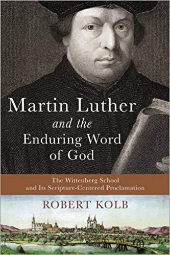 Martin Luther and the Enduring Word of God: The Wittenberg School and Its Scripture-Centered Proclamation cover
