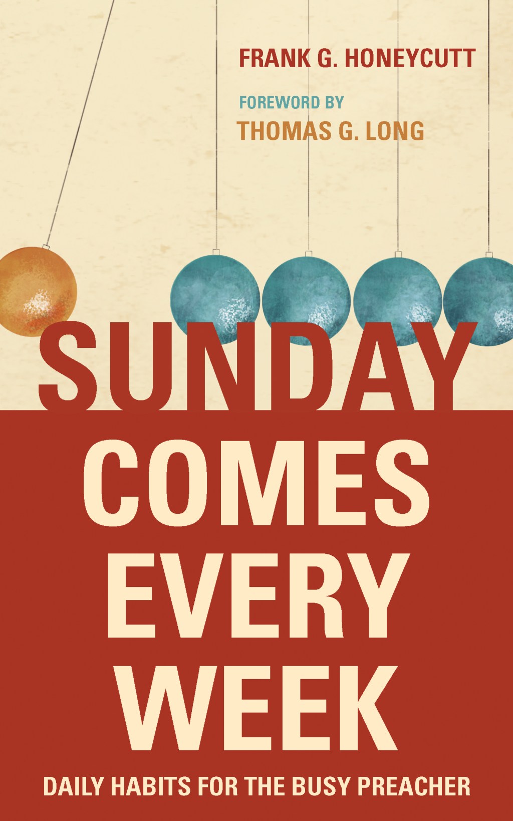 Sunday Comes Every Week: Daily Habits for the Busy Preacher cover