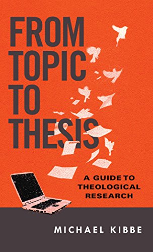 From Topic to Thesis: A Guide to Theological Research cover